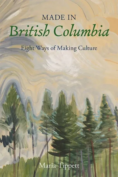 Pioneer Painters of British Columbia Author- Maria Tippett (1986)
